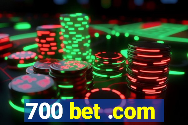 700 bet .com